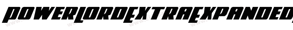 PowerLordExtraExpandedItalic-dzVE字体转换