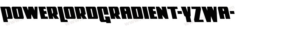 PowerLordGradient-YZWa字体转换