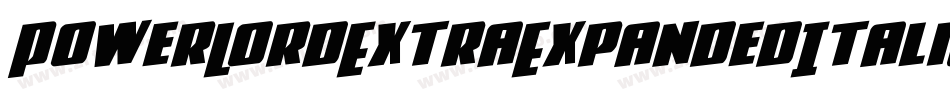 PowerLordExtraExpandedItalic-dzVE字体转换