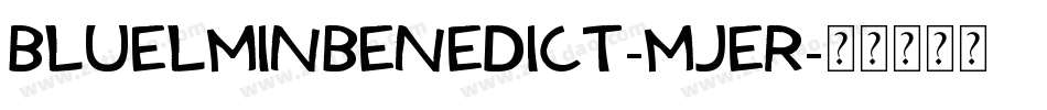 Bluelminbenedict-MJEr字体转换