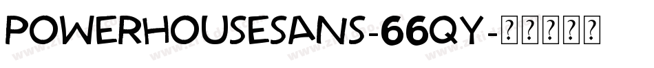 PowerhouseSans-66qY字体转换