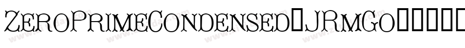 ZeroPrimeCondensed-JRmGo字体转换