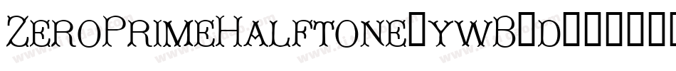 ZeroPrimeHalftone-ywB1d字体转换