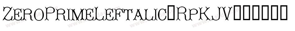 ZeroPrimeLeftalic-RpKJV字体转换