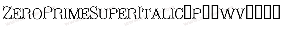 ZeroPrimeSuperItalic-p78wv字体转换