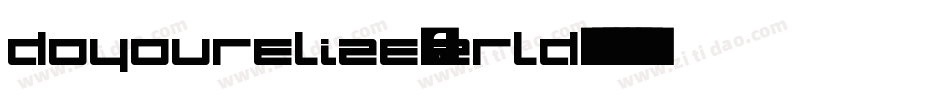 Doyourelize-2rLd字体转换
