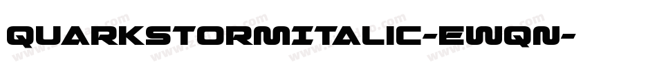 QuarkStormItalic-Ewqn字体转换