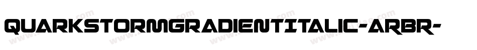 QuarkStormGradientItalic-aRBR字体转换