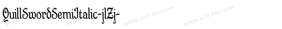 QuillSwordSemiItalic-jlZj字体转换 QuillSwordSemiItalic-jlZj字体转换