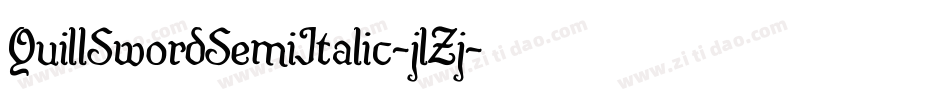QuillSwordSemiItalic-jlZj字体转换 QuillSwordSemiItalic-jlZj字体转换