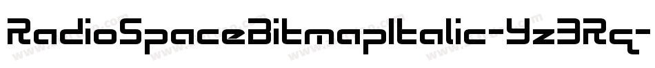 RadioSpaceBitmapItalic-Yz3Rq字体转换 RadioSpaceBitmapItalic-Yz3Rq字体转换