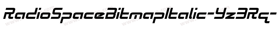 RadioSpaceBitmapItalic-Yz3Rq字体转换 RadioSpaceBitmapItalic-Yz3Rq字体转换