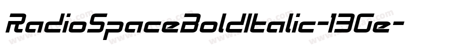 RadioSpaceBoldItalic-13Ge字体转换 RadioSpaceBoldItalic-13Ge字体转换