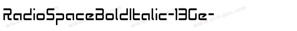 RadioSpaceBoldItalic-13Ge字体转换 RadioSpaceBoldItalic-13Ge字体转换