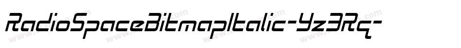 RadioSpaceBitmapItalic-Yz3Rq字体转换 RadioSpaceBitmapItalic-Yz3Rq字体转换