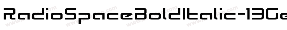 RadioSpaceBoldItalic-13Ge字体转换 RadioSpaceBoldItalic-13Ge字体转换