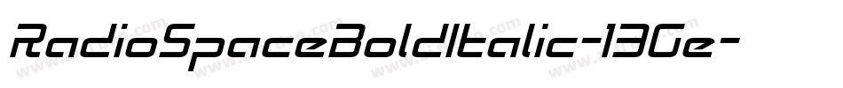 RadioSpaceBoldItalic-13Ge字体转换 RadioSpaceBoldItalic-13Ge字体转换