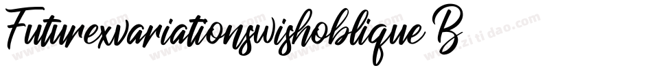 Futurexvariationswishoblique-ByG字体转换