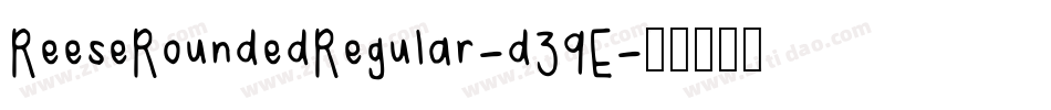 ReeseRoundedRegular-d39E字体转换