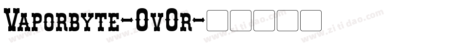 Vaporbyte-0vOr字体转换