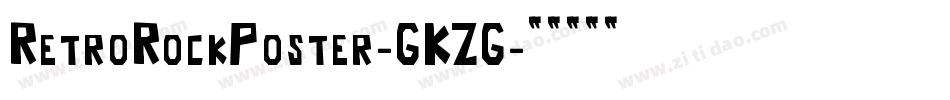 RetroRockPoster-GKZG字体转换