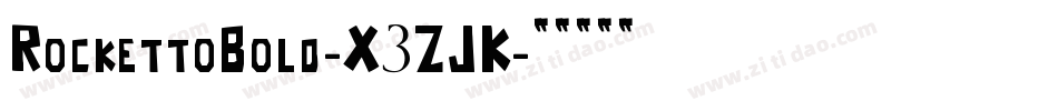 RockettoBold-X3ZJK字体转换