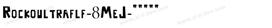 Rockoultraflf-8MeJ字体转换