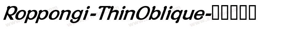 Roppongi-ThinOblique字体转换