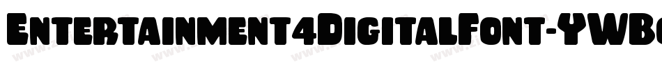 Entertainment4DigitalFont-YWBo字体转换