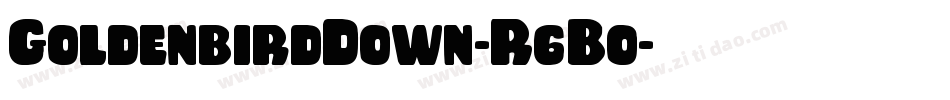 GoldenbirdDown-R6Bo字体转换