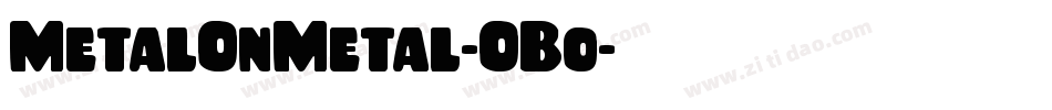 MetalOnMetal-OBo字体转换