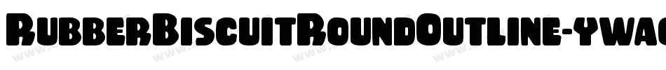 RubberBiscuitRoundOutline-ywaq字体转换