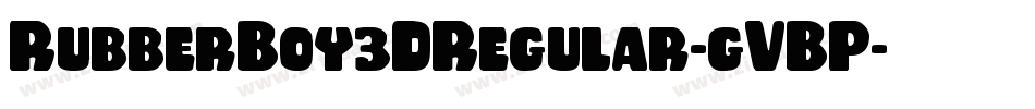 RubberBoy3DRegular-gVBP字体转换