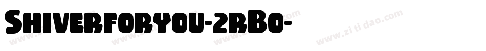 Shiverforyou-2rBo字体转换