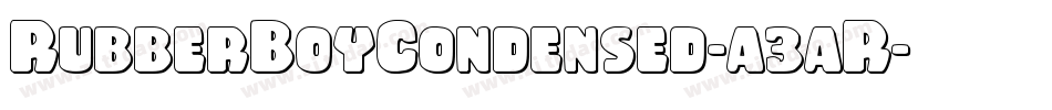 RubberBoyCondensed-a3aR字体转换 RubberBoyCondensed-a3aR字体转换