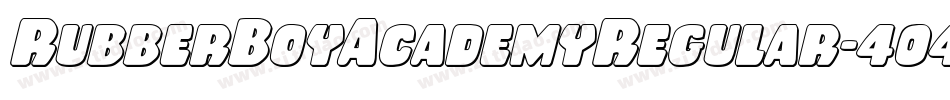 RubberBoyAcademyRegular-404x字体转换 RubberBoyAcademyRegular-404x字体转换