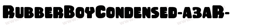 RubberBoyCondensed-a3aR字体转换 RubberBoyCondensed-a3aR字体转换