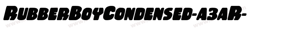 RubberBoyCondensed-a3aR字体转换 RubberBoyCondensed-a3aR字体转换