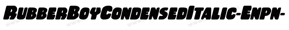 RubberBoyCondensedItalic-Enpn字体转换
