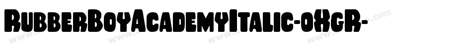 RubberBoyAcademyItalic-0XgR字体转换