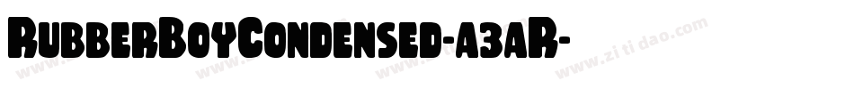 RubberBoyCondensed-a3aR字体转换 RubberBoyCondensed-a3aR字体转换