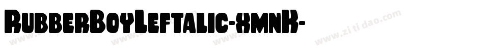 RubberBoyLeftalic-xmnK字体转换
