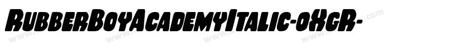 RubberBoyAcademyItalic-0XgR字体转换