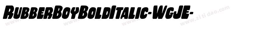 RubberBoyBoldItalic-WgJE字体转换 RubberBoyBoldItalic-WgJE字体转换