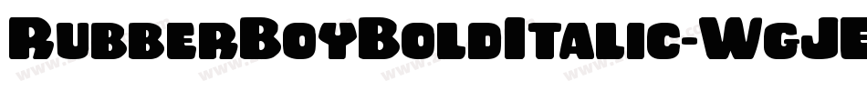 RubberBoyBoldItalic-WgJE字体转换 RubberBoyBoldItalic-WgJE字体转换