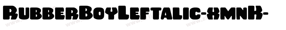 RubberBoyLeftalic-xmnK字体转换