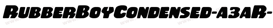 RubberBoyCondensed-a3aR字体转换 RubberBoyCondensed-a3aR字体转换