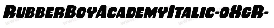 RubberBoyAcademyItalic-0XgR字体转换