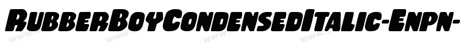 RubberBoyCondensedItalic-Enpn字体转换