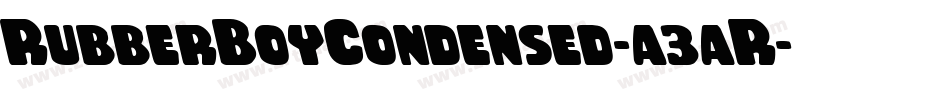 RubberBoyCondensed-a3aR字体转换 RubberBoyCondensed-a3aR字体转换